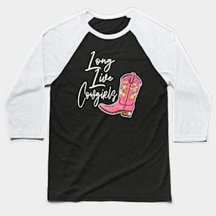 Long Live Cowgirls Cowgirl Boots Baseball T-Shirt